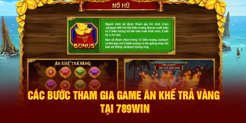 Cách Chơi Nổ Hũ Ăn Khế Trả Vàng - Bí Kíp Bất Bại Cho Bet Thủ 2 cac-buoc-tham-gia-game-an-khe-tra-vang-tai-789win