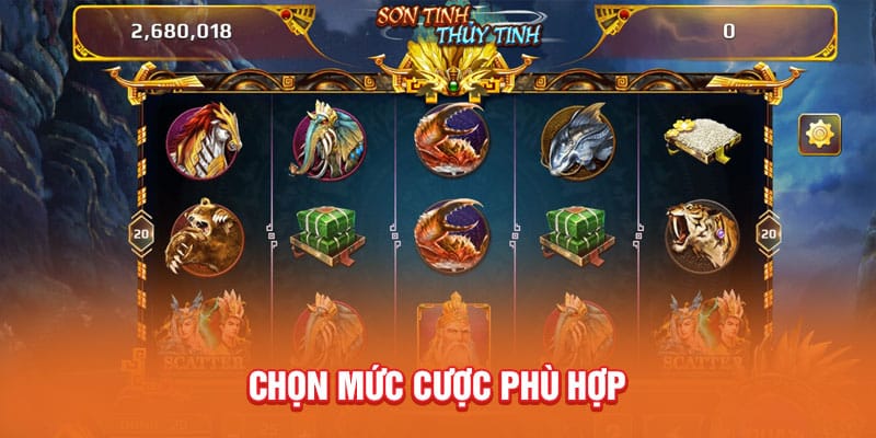 Sơn Tinh Thủy Tinh - Bí Kíp Chơi Game Bất Bại Từ Cao Thủ 4 chon-muc-cuoc-phu-hop