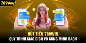 Hướng dẫn rút tiền 789win