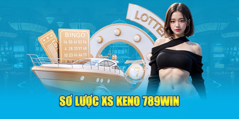 Cách Chơi Keno Độc Đáo Có Cơ Hội Trúng Thưởng Cao 2 so-luoc-xo-so-keno-789win