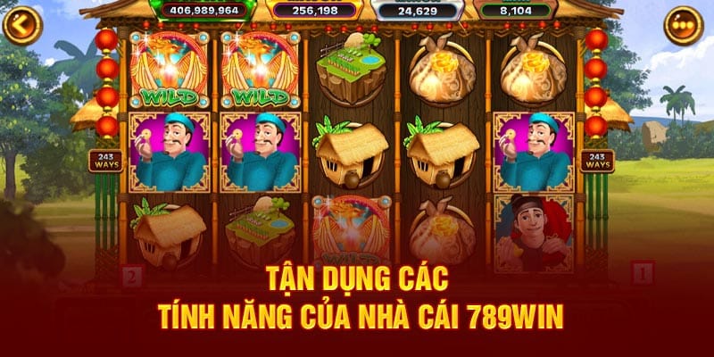 Cách Chơi Nổ Hũ Ăn Khế Trả Vàng - Bí Kíp Bất Bại Cho Bet Thủ 4 tan-dung-cac-tinh-nang-cua-nha-cai-789win